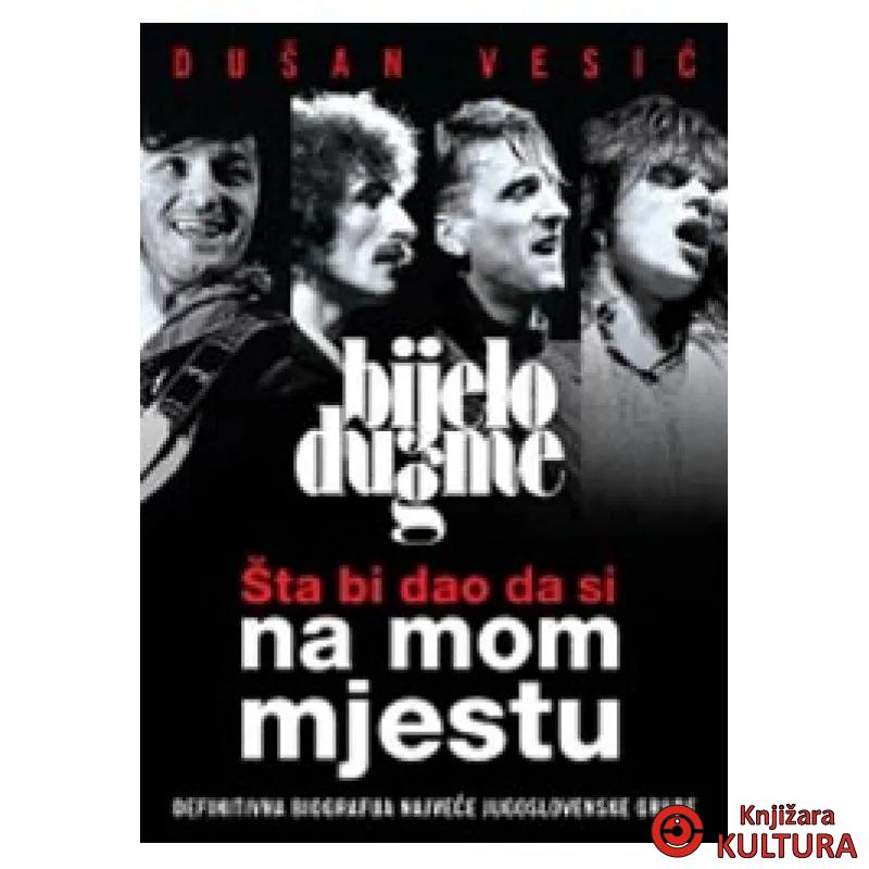 ŠTA BI DAO DA SI NA MOM MJESTU 