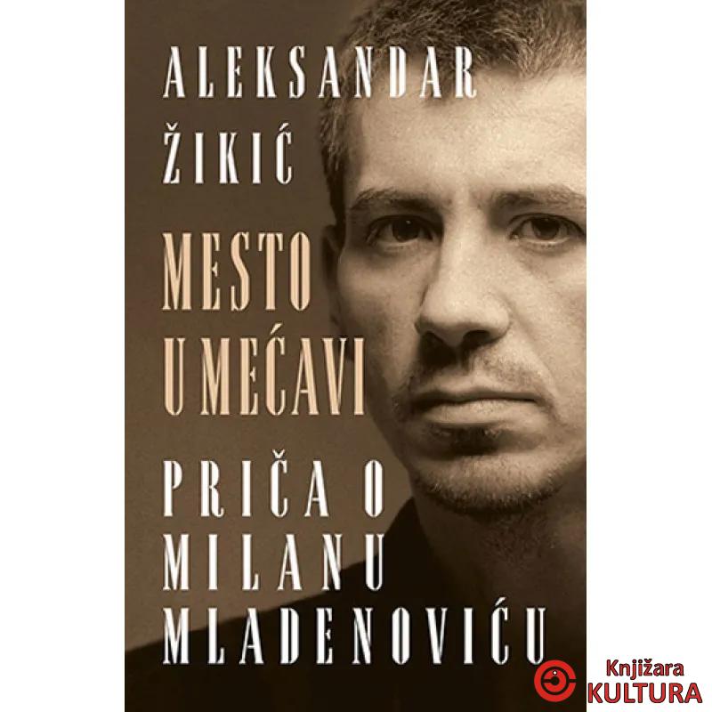 MESTO U MEĆAVI PRIČA O M MLADENOVIĆU 