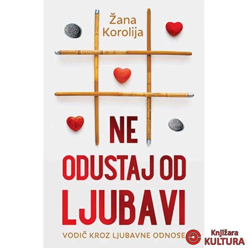 NE ODUSTAJ OD LJUBAVI 