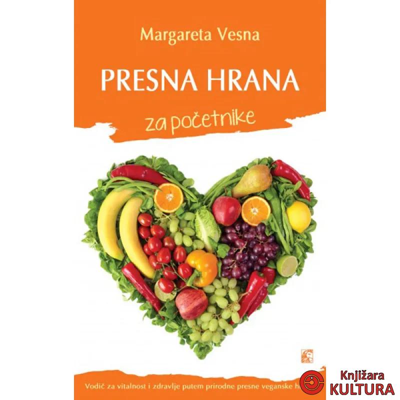 PRESNA HRANA ZA POČETNIKE 