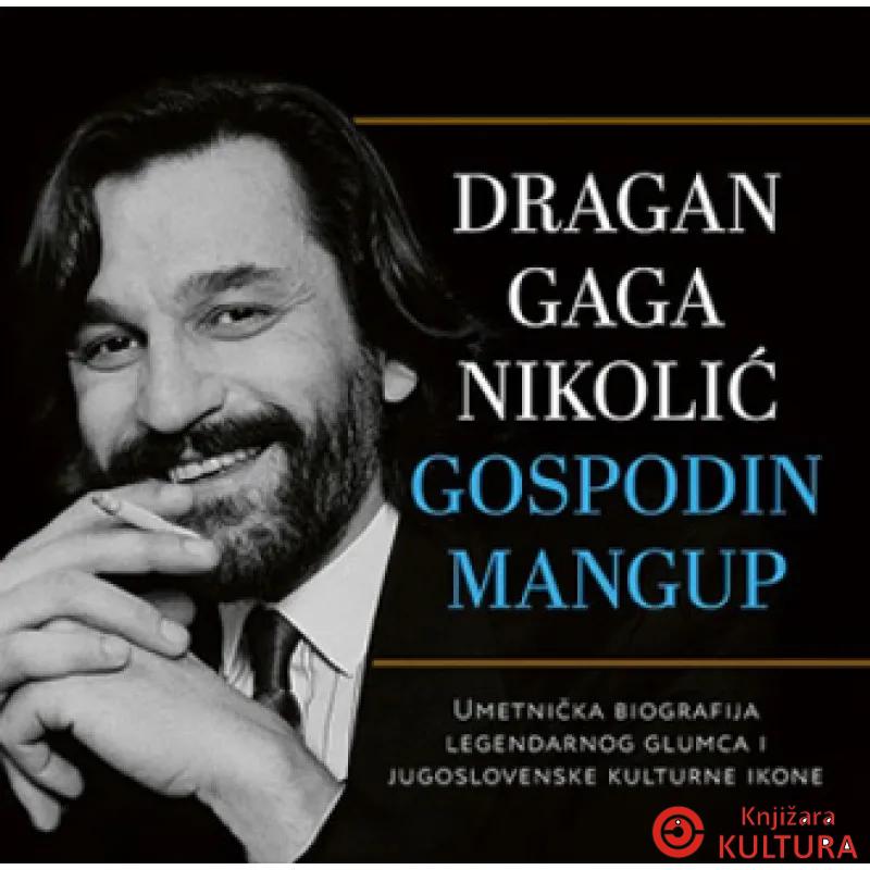 GOSPODIN MANGUP GAGA NIKOLIĆ 
