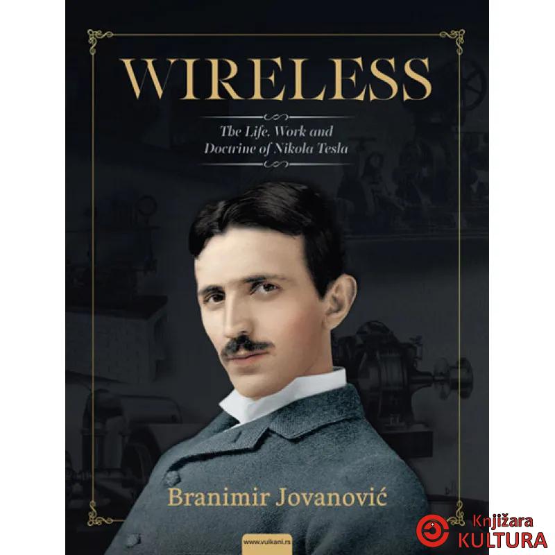 WIRELES THE LIFE WORK AND DOCTRINE 