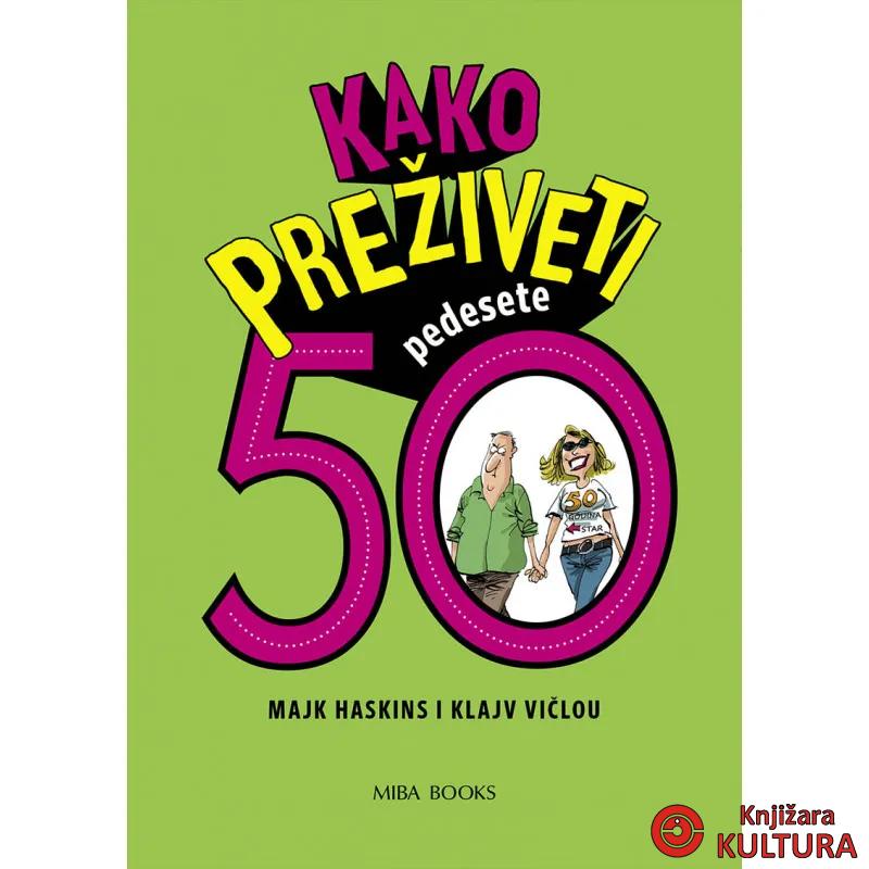 KAKO PREŽIVETI PEDESETE 