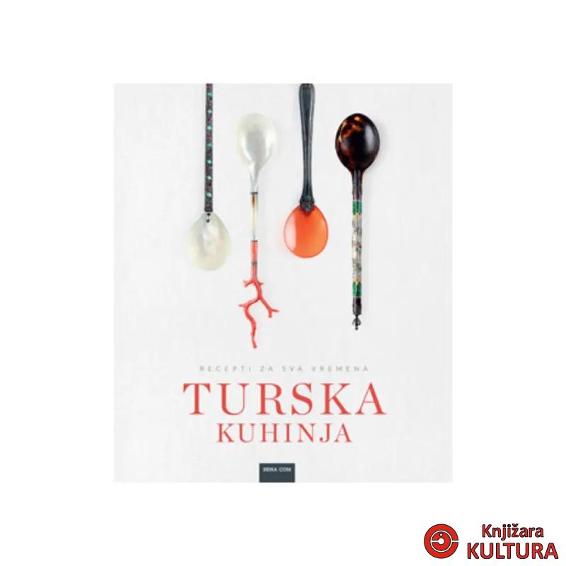Turska kuhinja - recepti za sva vremena 