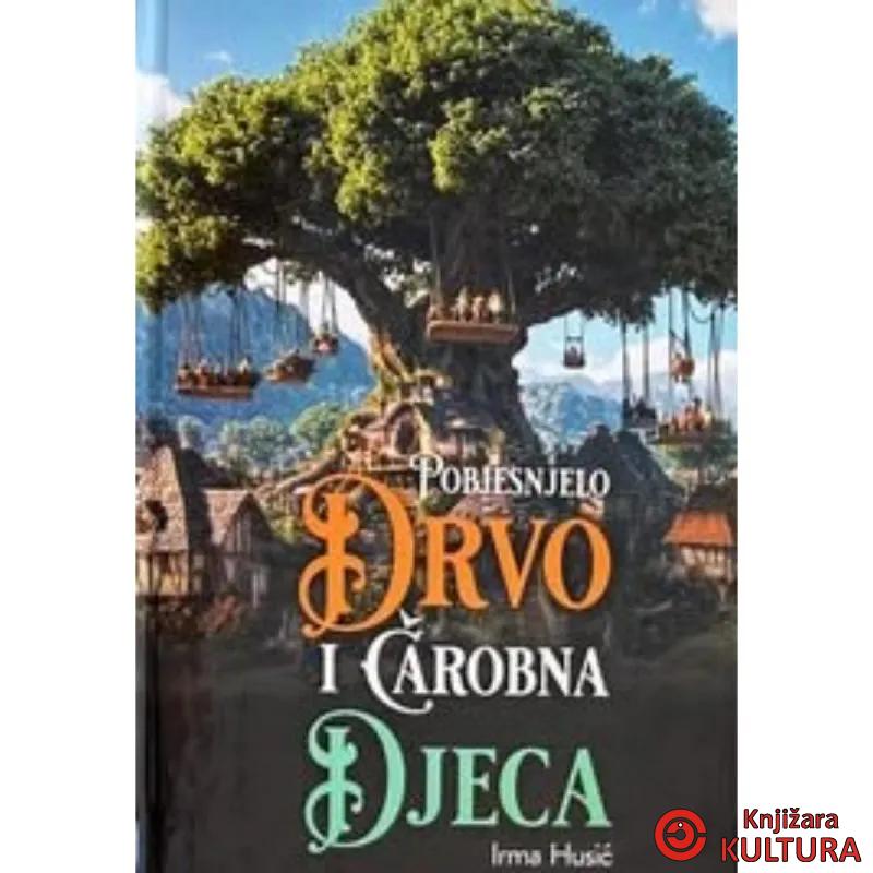 POBJESNJELO DRVO I ČAROBNA DJECA 