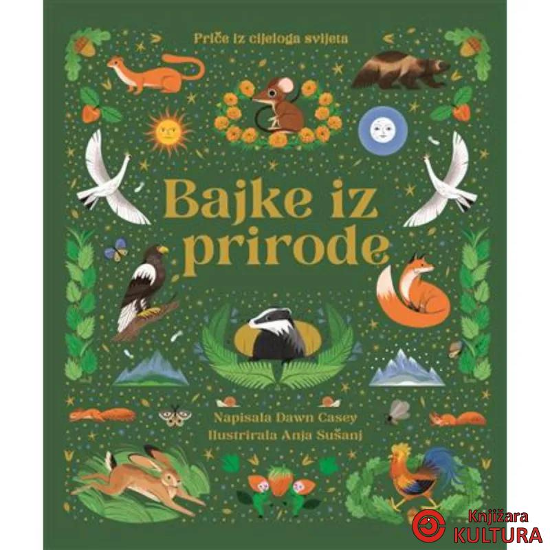 Bajke iz prirode: Priče iz cijeloga svijeta 
