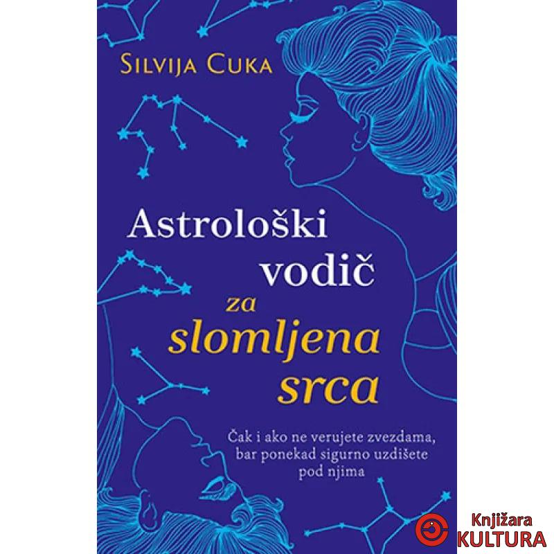 ASTROLOŠKI VODIČ ZA SLOMLJENA SRCA 