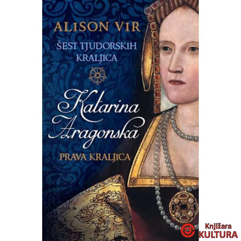KATARINA ARAGONSKA PRAVA KRALJICA 