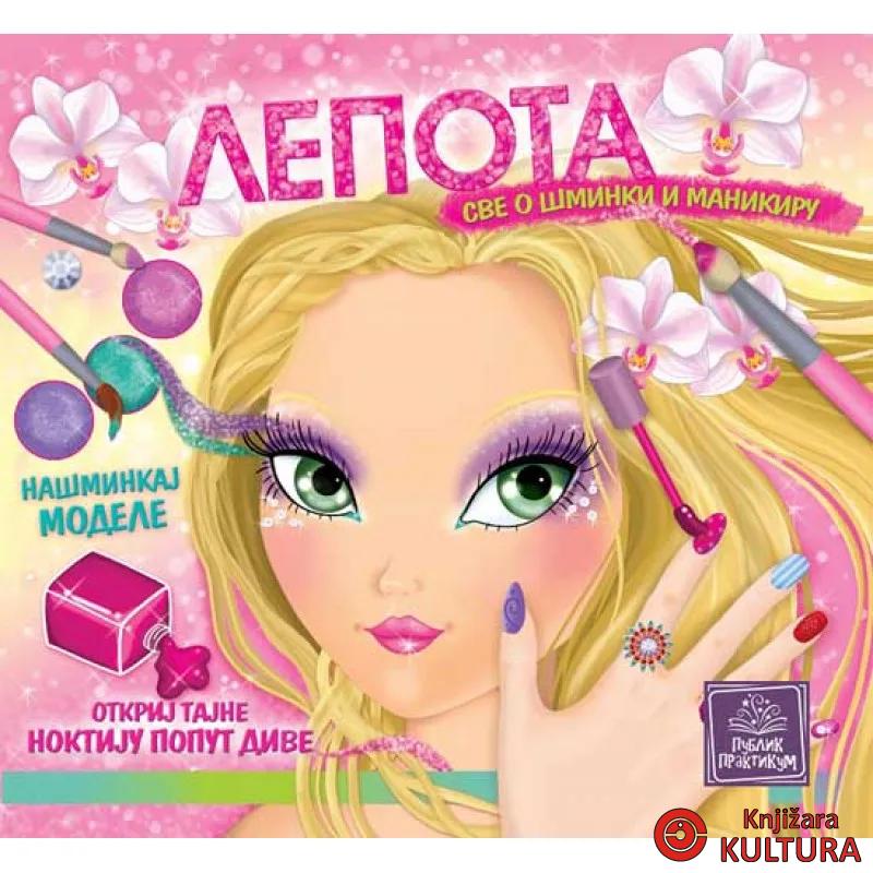 LEPOTA SVE O ŠMINKI I MANIKIRU 