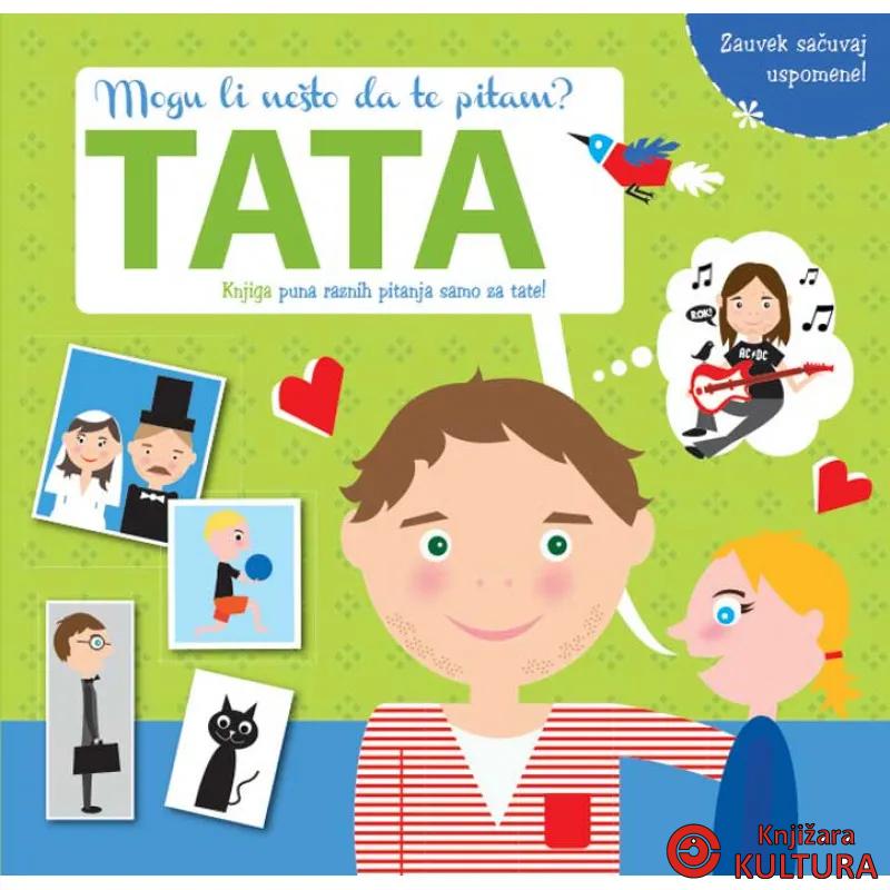 MOGU LI NEŠTO DA TE PITAM TATA 