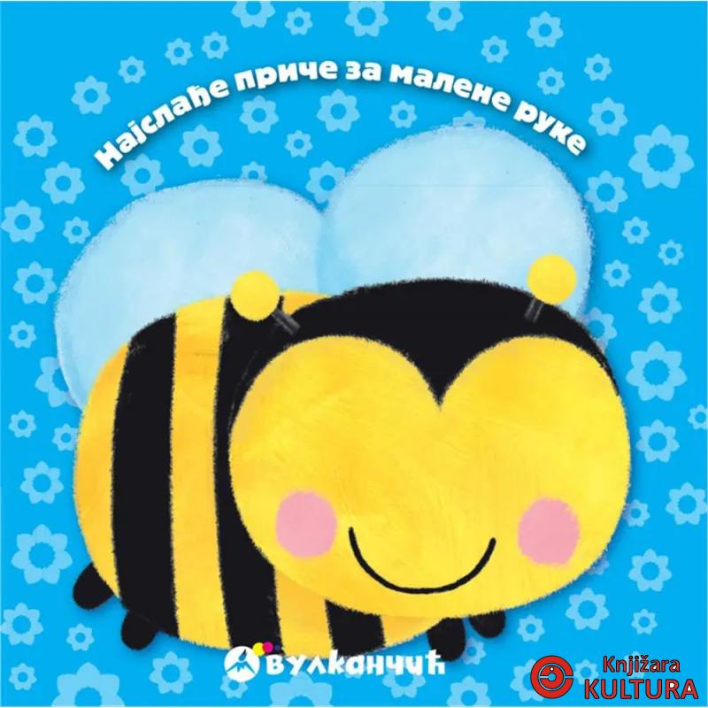 NAJSLAĐE PRIČE ZA MALENE RUKE: PČELICA 