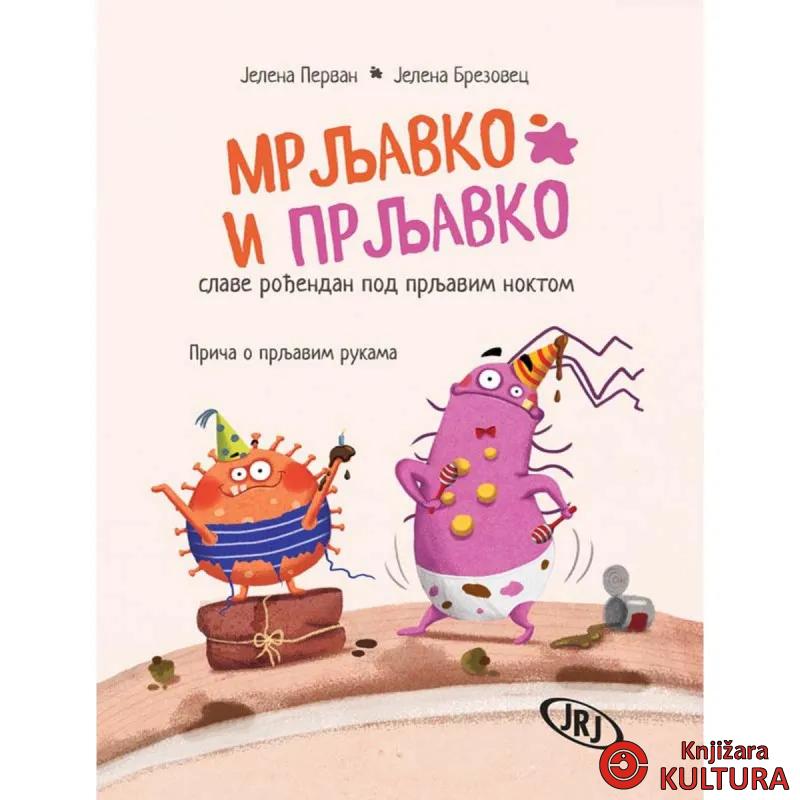 Mrljavko i Prljavko slave rođendan pod prljavim noktom: Priča o prljavim rukama 