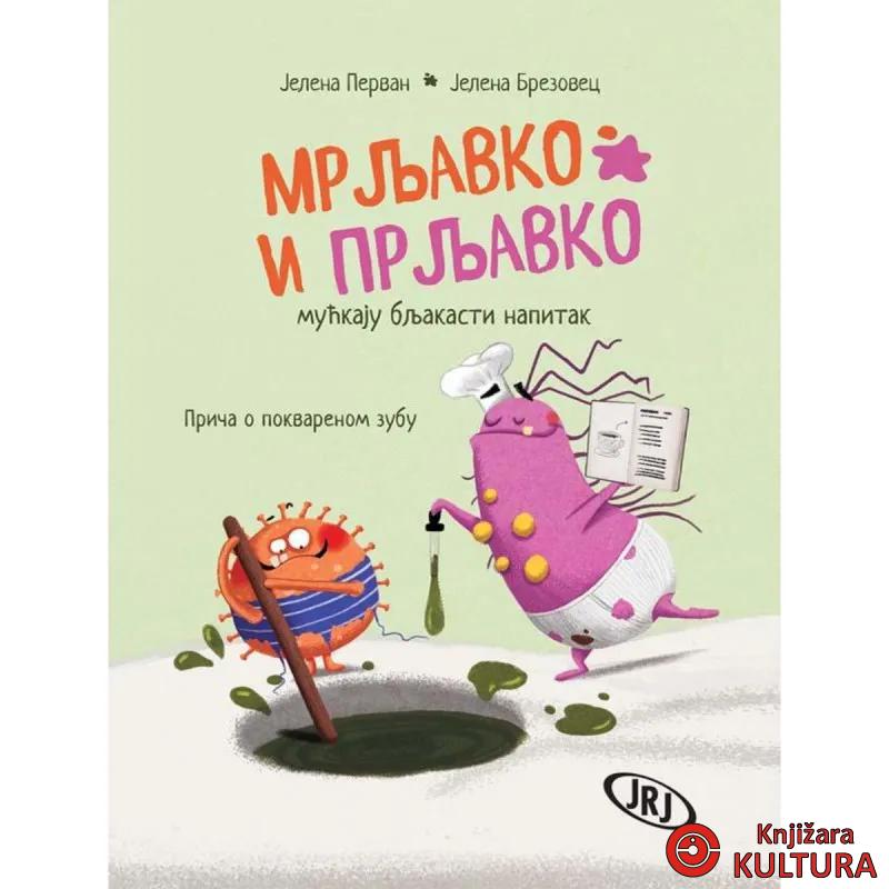 Mrljavko i Prljavko mućkaju bljakasti napitak: Priča o pokvarenom zubu 