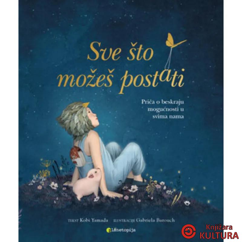Sve što možeš postati 