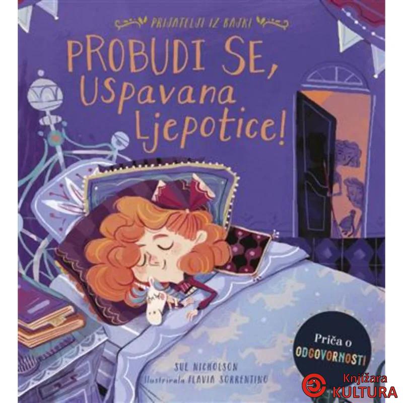 PROBUDI SE USPAVANA LJEPOTICE-PRIČA O ODGOVORNOSTI 