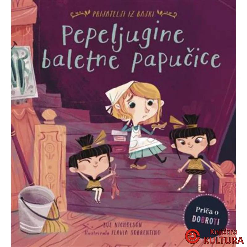 PEPELJUGINE BALETNE PAPUČICE-PRIČA O DOBROTI 
