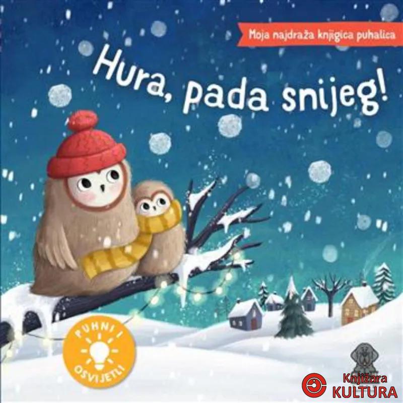 Moja najdraža knjigica puhalica: Hura, pada snijeg! 