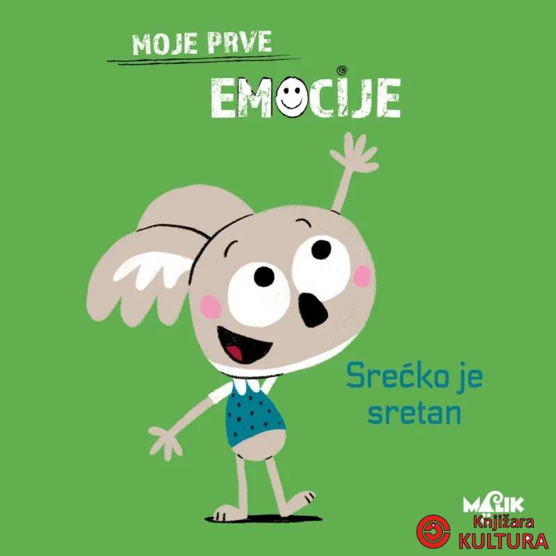 SREĆKO JE SRETAN MOJE PRVE EMOCIJE 