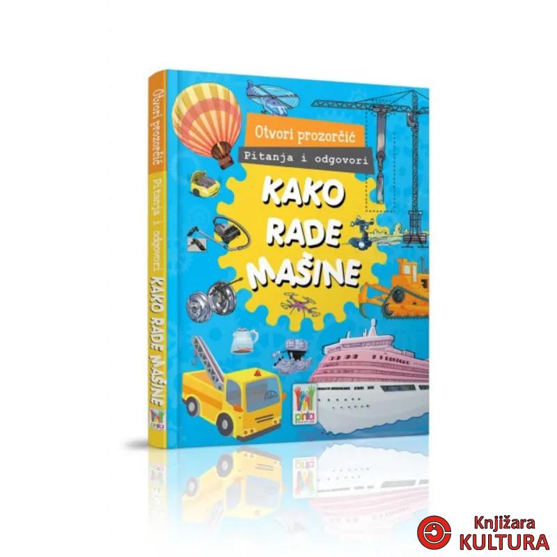 OTVORI PROZORČIĆ-KAKO RADE MAŠINE 