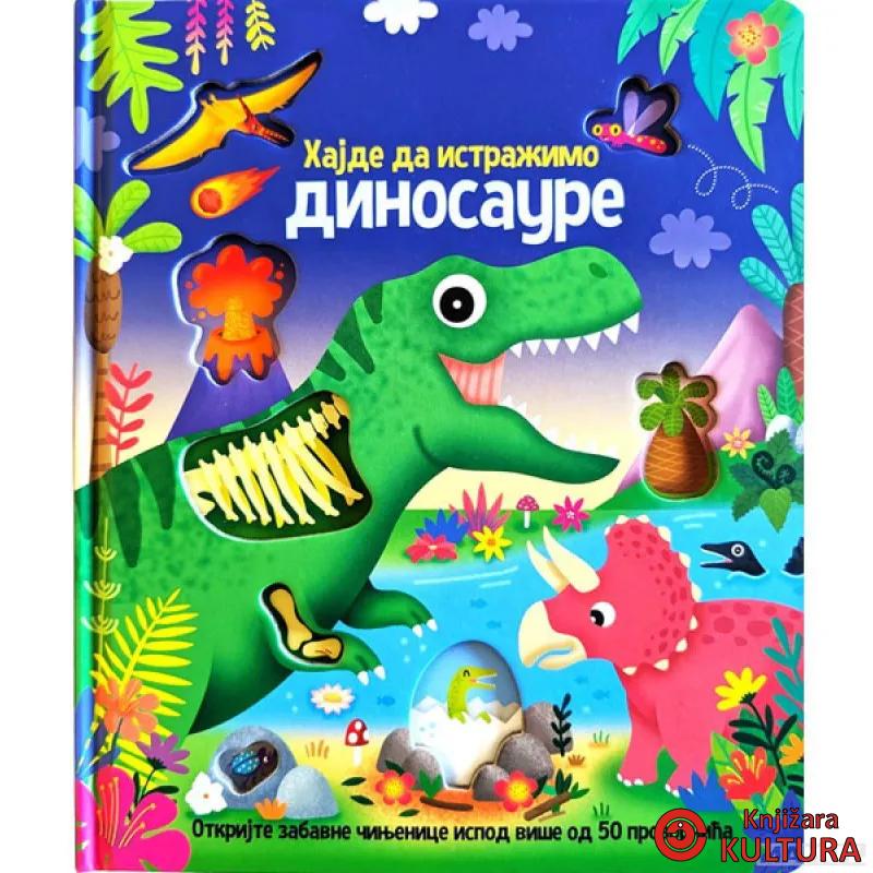 Hajde da istražimo: Dinosauri 