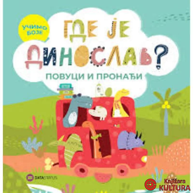 Gde je Dinoslav? – Ucimo boje (povuci i pronadi) - cir 