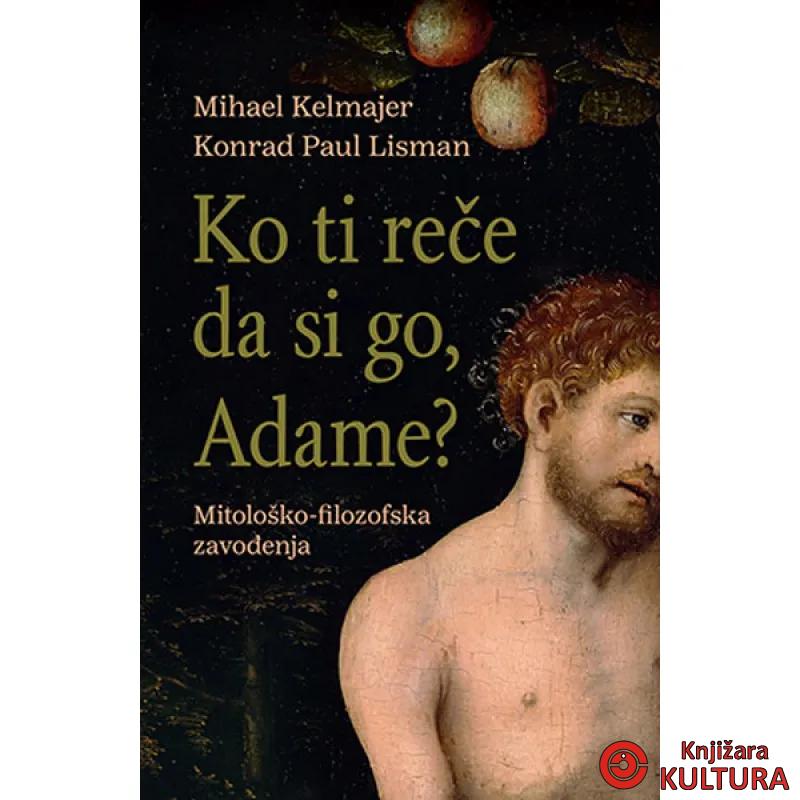 Ko ti reče da si go Adame? 