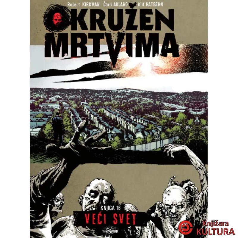 Okružen mrtvima Knj 16 Veći svet 