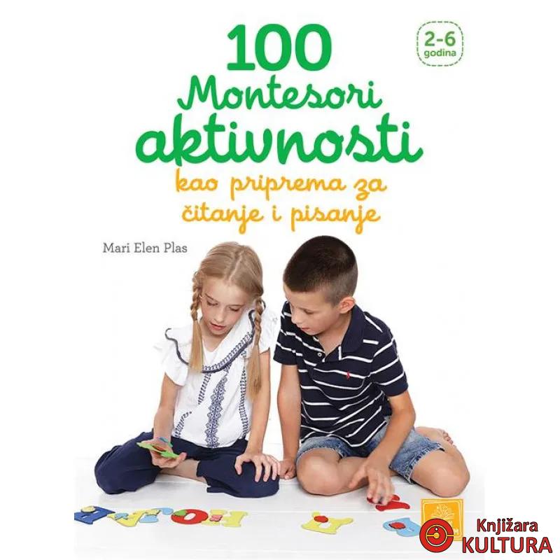 100 Montesori aktivnosti kao priprema za čitanje i pisanje 