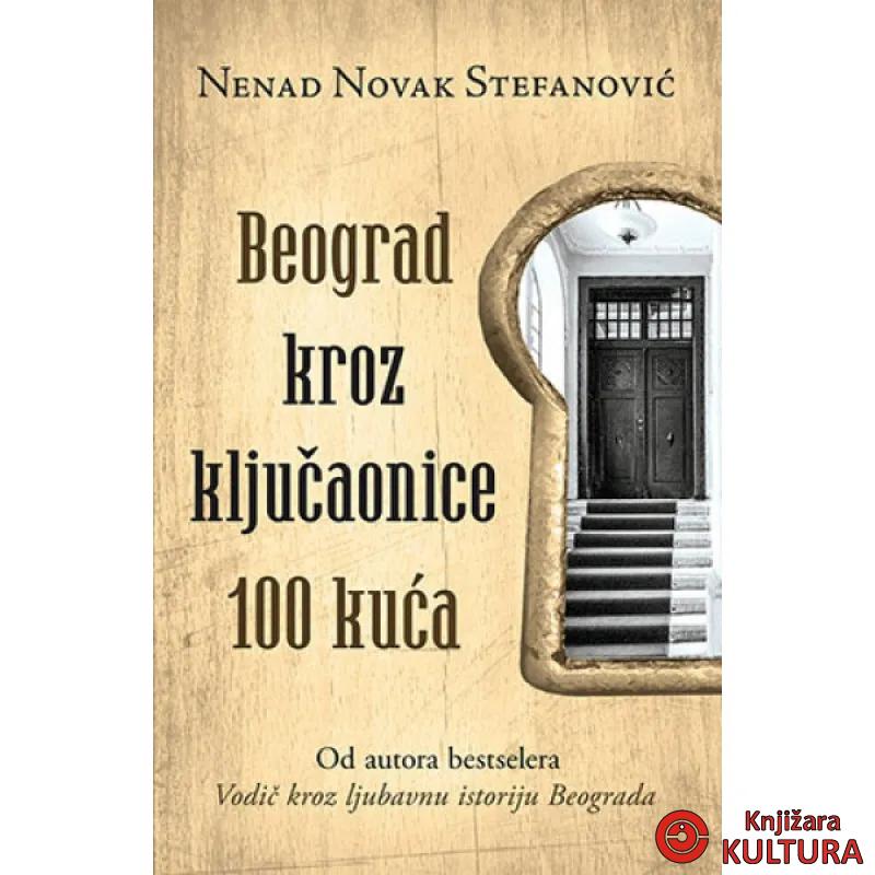 Beograd kroz ključaonice 100 kuća 