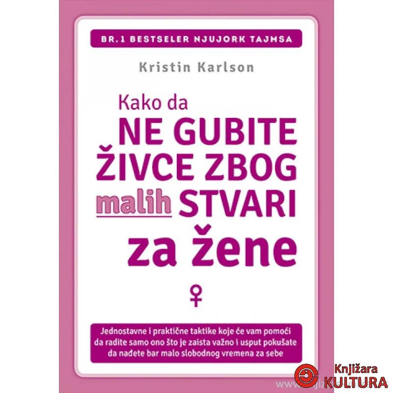 KAKO DA NE GUBITE ŽIVCE ZBOG MALIH STVARI: ZA ŽENE 