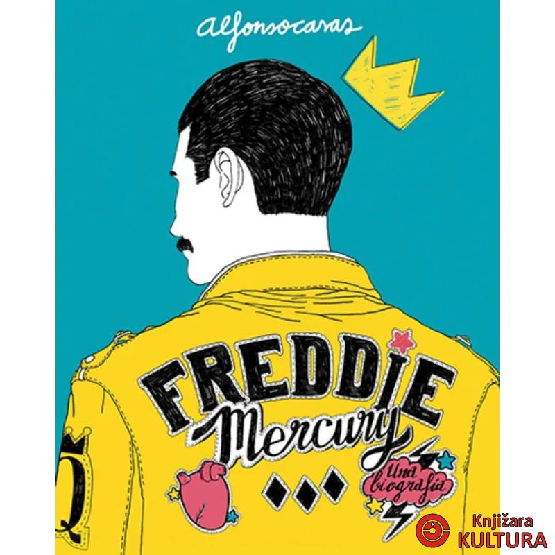 Freddie Mercury : una biografía = jedna biografija 