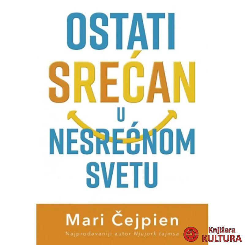 Ostati srećan u nesrećnom svetu 