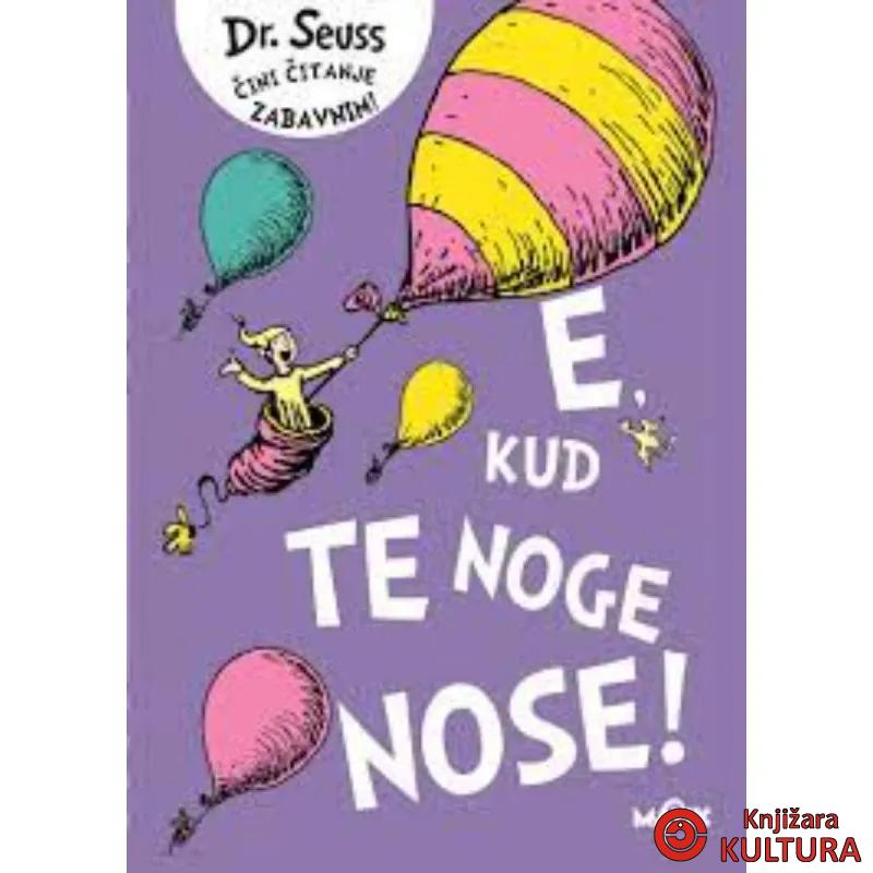 E KUD TE NOGE NOSE 
