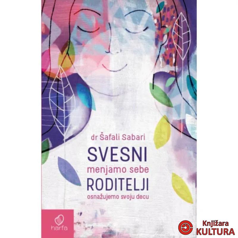 Svesni roditelji: Menjamo sebe / Osnažujemo svoju decu 