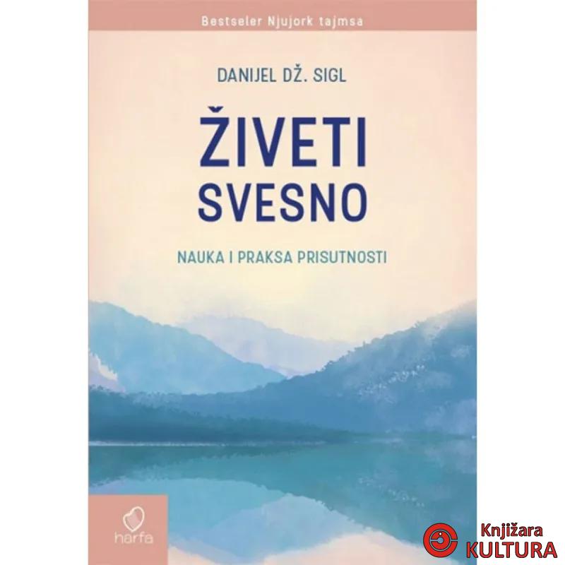 Živeti svesno: nauka i praksa prisutnosti 