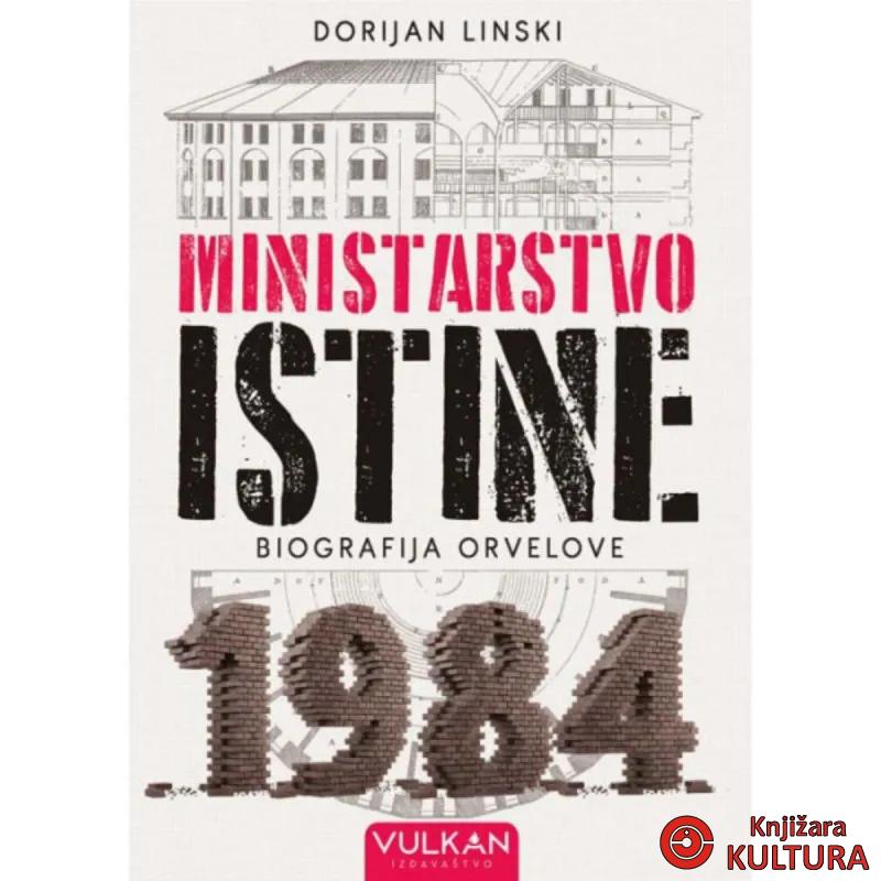 MINISTARSTVO ISTINE: Biografija Orvelove 1984. 