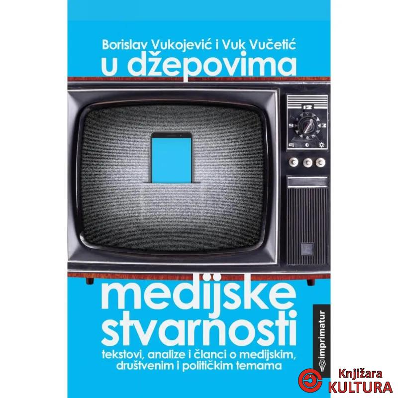 U DŽEPOVIMA MEDIJSKE STVARNOSTI 