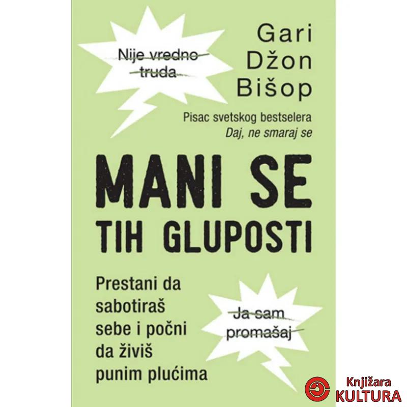 Mani se tih gluposti 