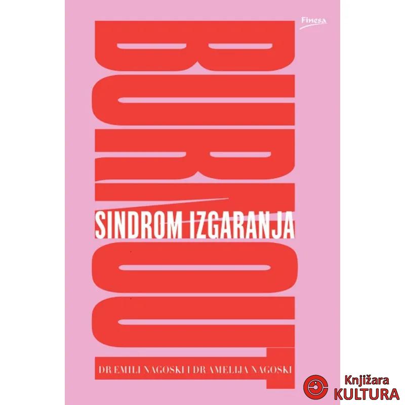 Burnout sindrom izgaranja : vodič za razumevanje ciklusa stresa 