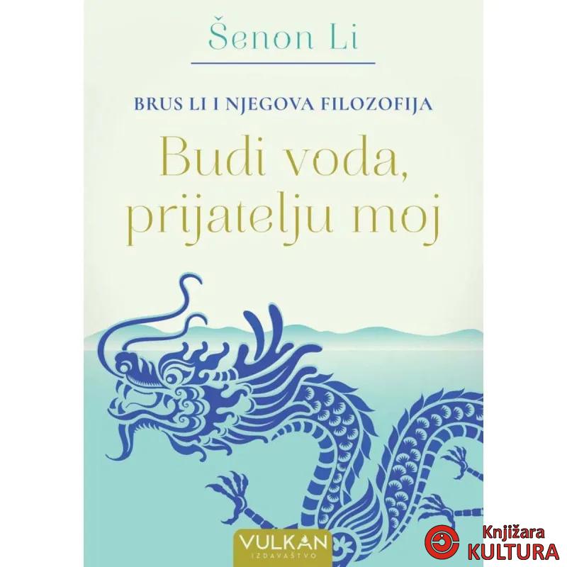 BRUS LI I NJEGOVA FILOZOFIJA: BUDI VODA, PRIJATELJU MOJ 