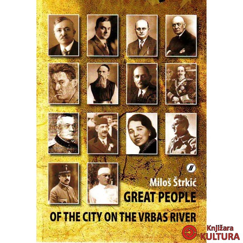 GREAT PEOPLE OF THE CITY ON THE VRBAS RIVAR 