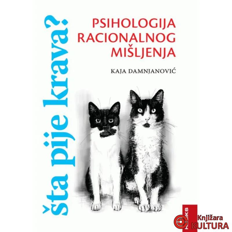 Šta pije krava? Psihologija racionalnog mišljenja 