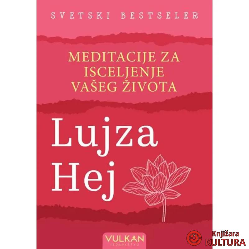 Meditacije za izllečenje vašeg života 