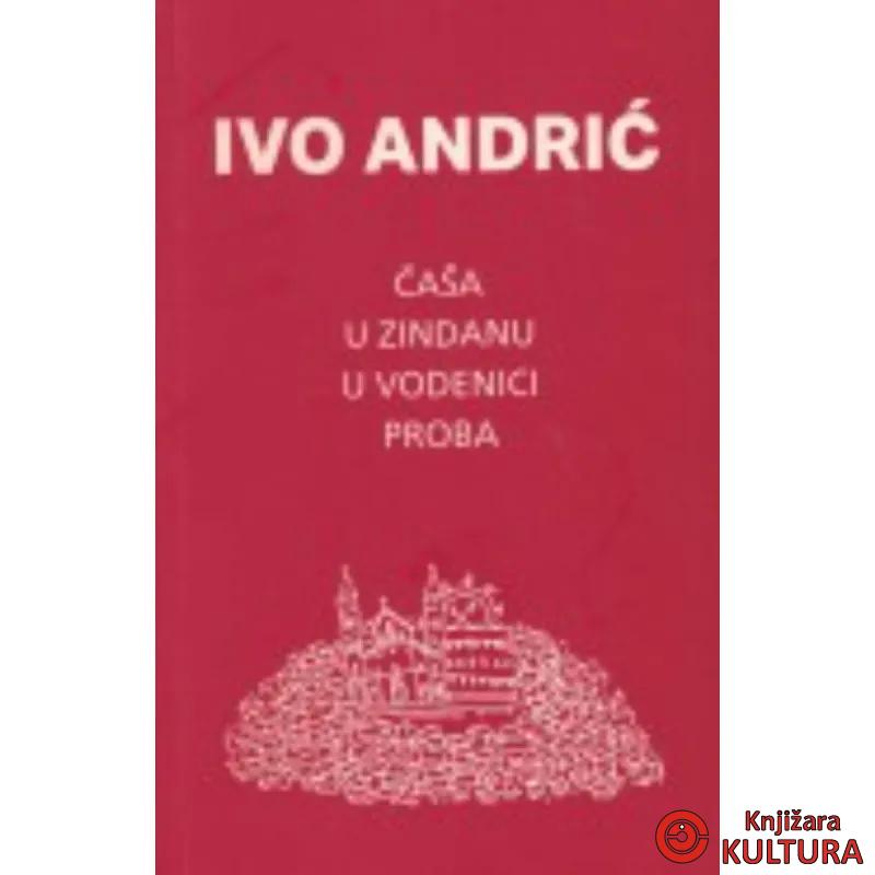 ČAŠA U ZINDANU / U VODENICI / PROBA 