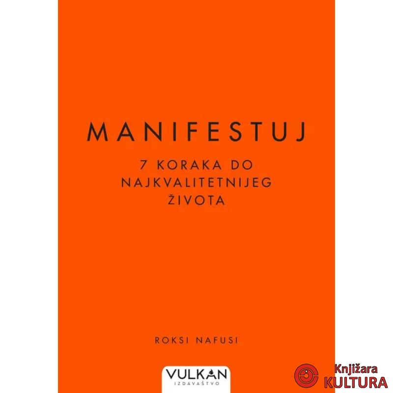 MANIFESTUJ: 7 KORAKA DO NAJKVALITETNIJEG ŽIVOTA 