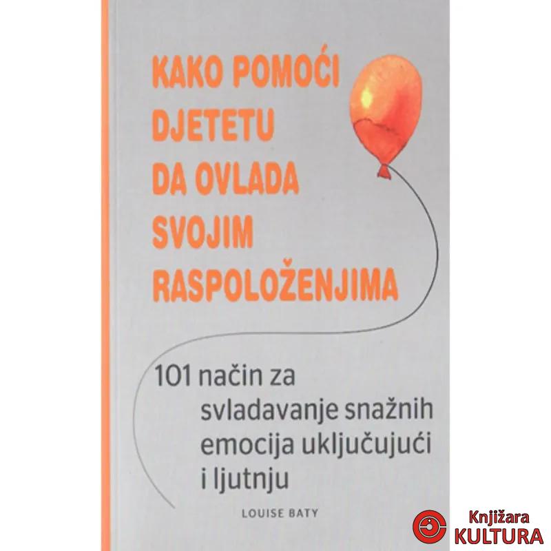 KAKO POMOĆI DJETETU DA OVLADA SVOJIM RASPOLOŽENJEM 