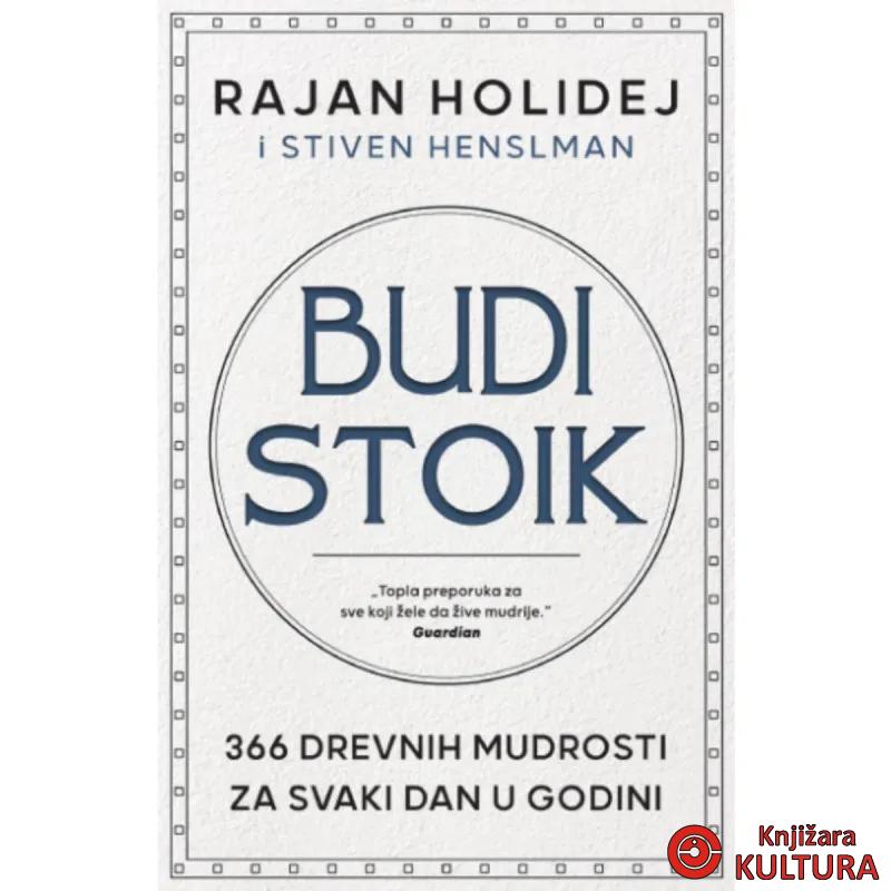 Budi stoik: 366 drevnih mudrosti za svaki dan u godini 