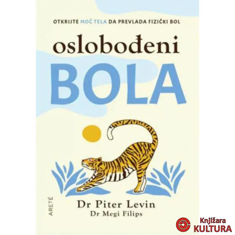 Oslobođeni bola - otkrijte moć svog tela da prevlada fizički bol 
