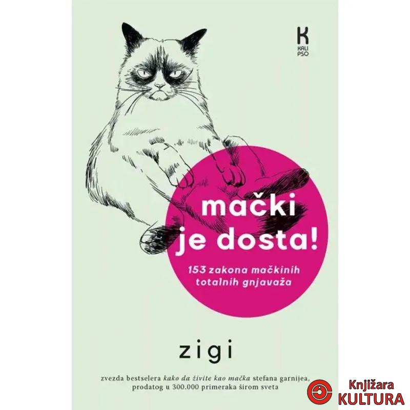 Mački je dosta! 153 zakona mačkinih totalnih gnjavaža 