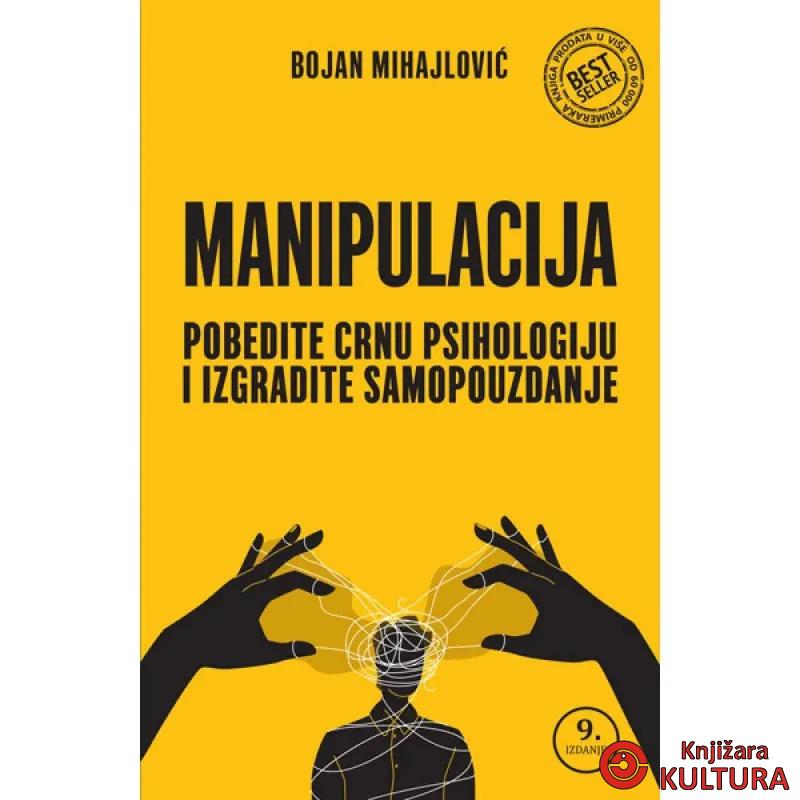 Manipulacija: Pobedite crnu psihologiju i izgradite samopouzdanje 